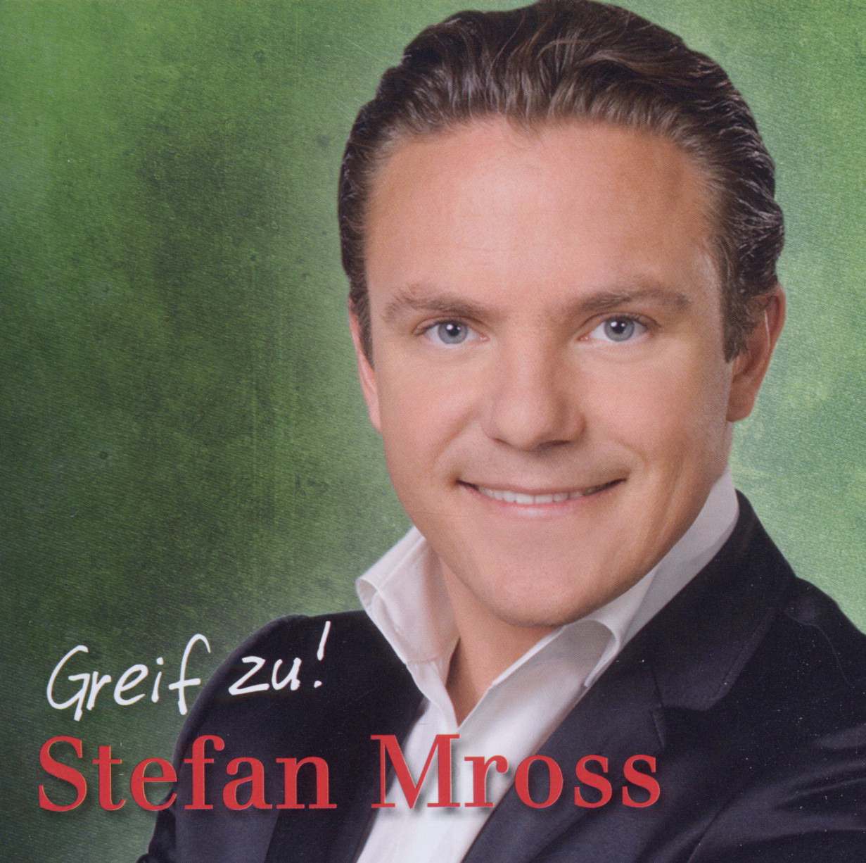 Stefan Mross – Greif zu