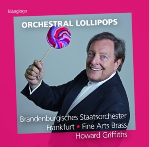 Howard Griffiths/Brandenburgisches Staatsorchester ... – Orchestral Lollipops