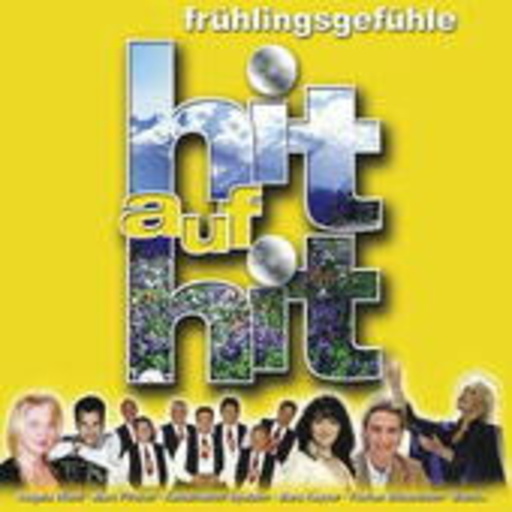 Diverse – Hit auf Hit - Frühlingsgefühle - Volksmusik