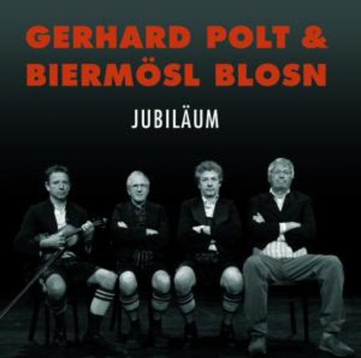 Gerhard Polt & Biermösl Blosn – Jubiläum