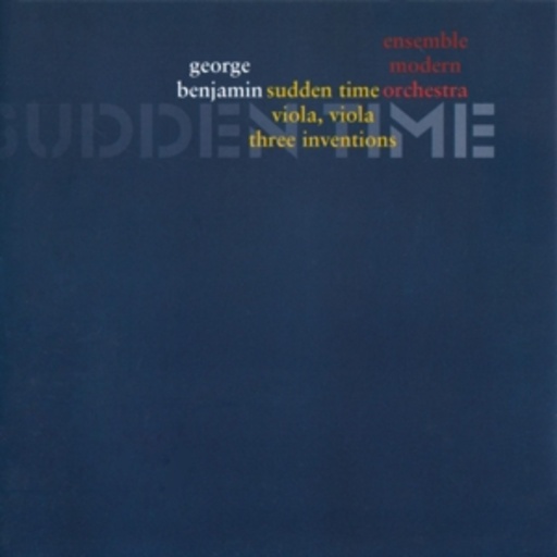 Ensemble Modern Orchestra – Sudden Time/Viola, Viola/Three Inventions