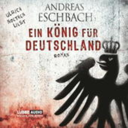 Andreas Eschenbach – Ein König für Deutschland