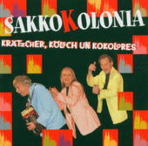 SakkoKolonia – Krätzchen, Kölsch un Kokolores