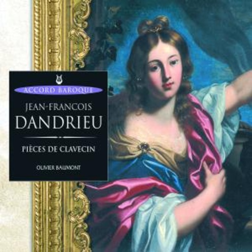 Olivier Baumont – Piéces De Clavecin - Accord Baroque