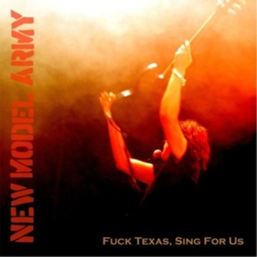 New Model Army – Fuck Texas, Sing For Us