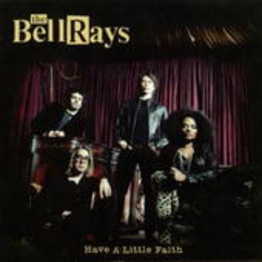 The Bellrays – Have A Little Faith