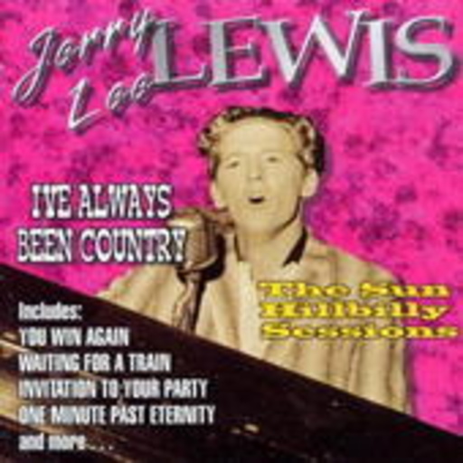 Jerry Lee Lewis – The Sun Hillbilly Sessions