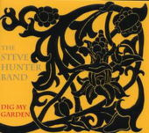 Steve Hunter Band – Dig My Garden