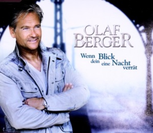 Olaf Berger – Wenn dein Blick eine Nacht verrät