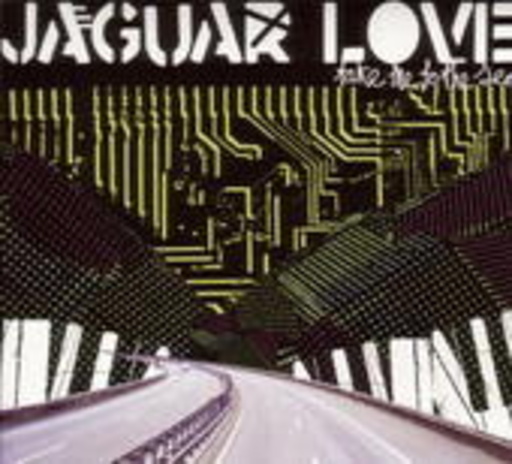 Jaguar Love – Take Me To The Sea