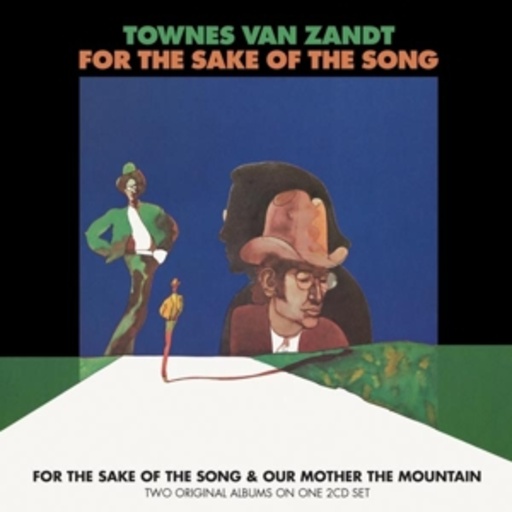 Townes Van Zandt – For The Sake Of The Song & Our Mother The Mountain