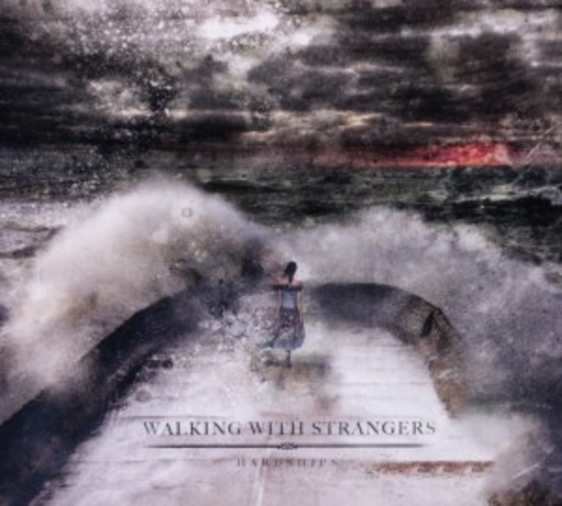 Walking With Strangers – Hardships