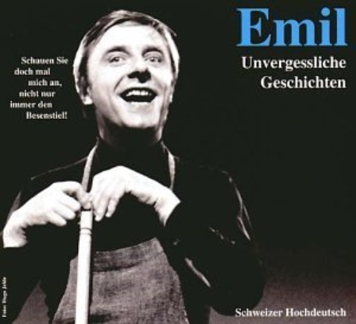 Emil Steinberger – Emil - Unvergessliche Geschichten