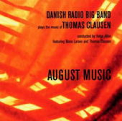 Thomas Clausen/Danish Radio Big Band – August Music
