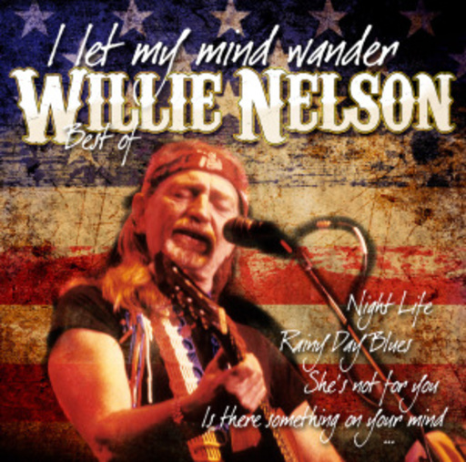 Willie Nelson – I Let My Mind Wander - Best Of