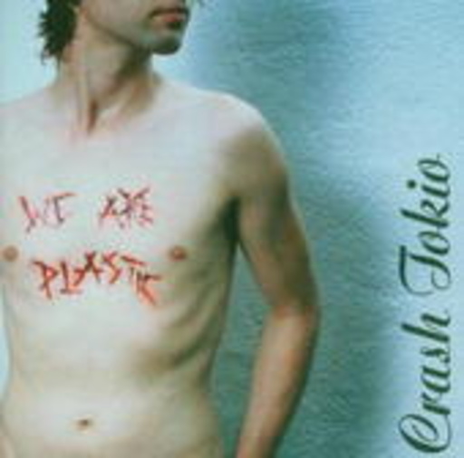Crash Tokio – We Are Plastic