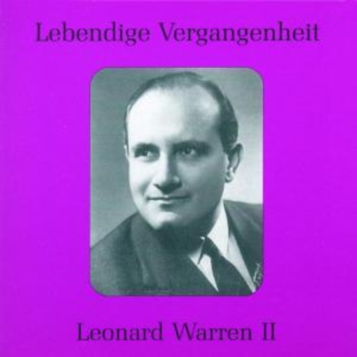 Leonard Warren – Lebendige Vergangenheit - Leonard Warren II