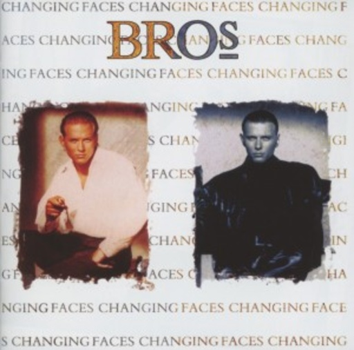 Bros – Changing Faces