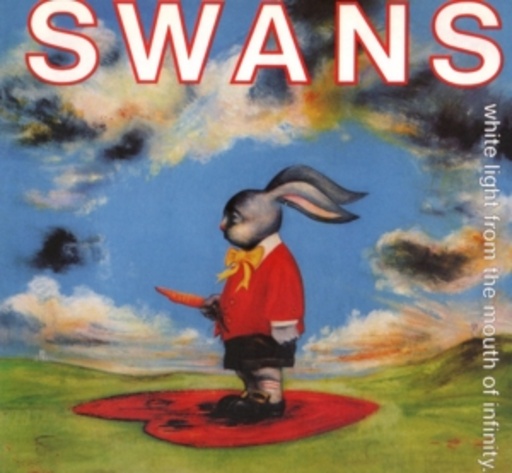 Swans – White Light From The Mouth.../Love Of Life