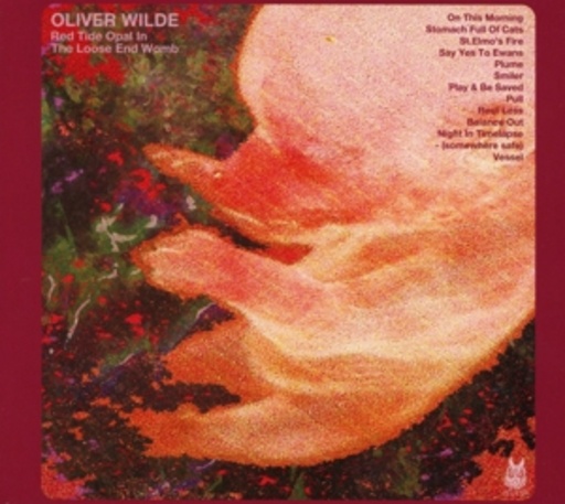 Oliver Wilde – Red Tide Opal In The Loose End Womb