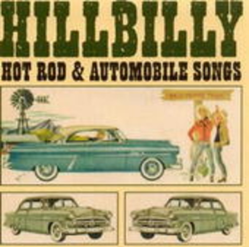 Diverse – Hillbilly Hot Rod & Automobile Songs