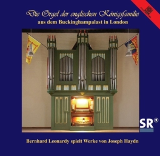 Bernhard Leonardy – Die Orgel der englischen Königsfamilie aus dem Buckingham-Palast in London