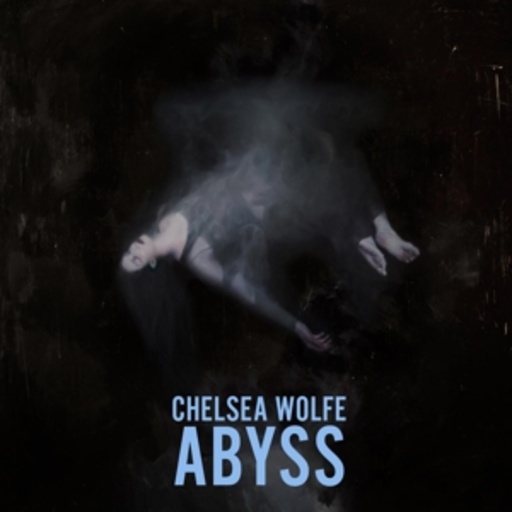 Chelsea Wolfe – Abyss