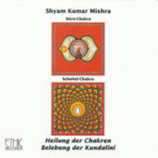 Shyam Kuma Mishra – Heilung der Chakren - Scheitel
