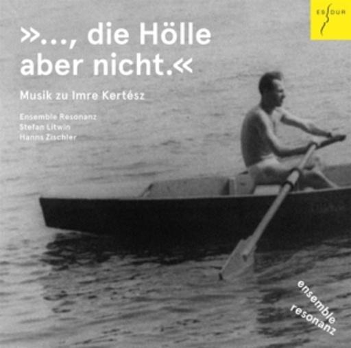 Ensemble Resonanz – "..., die Hölle aber nicht"