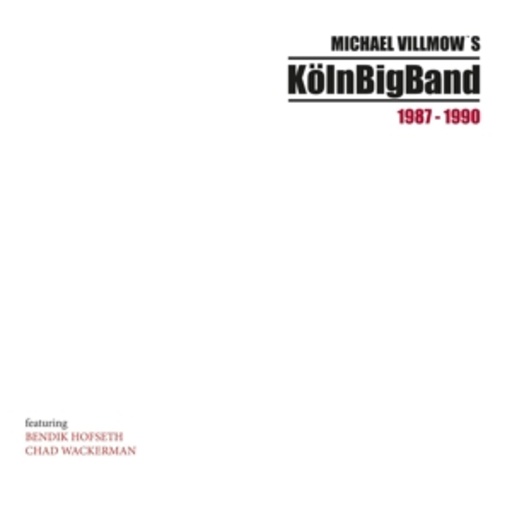 Michael Villmow's KölnBigBand – 1987-1990