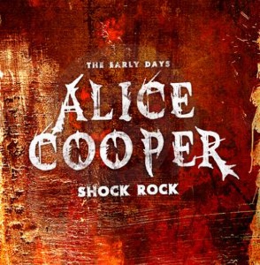 Alice Cooper – Shock Rock - The Early Days