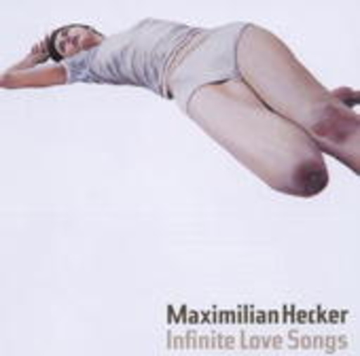 Maximilian Hecker – Infinite Love Songs