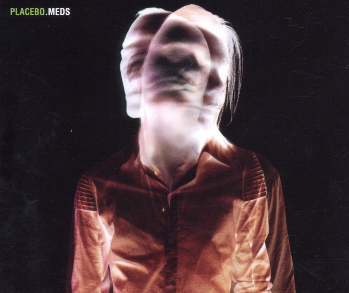 Placebo – Meds