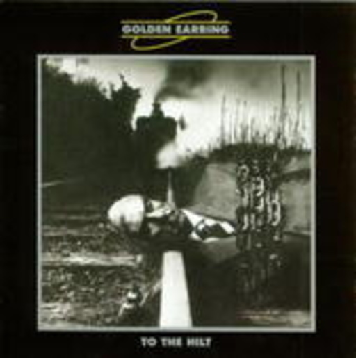 Golden Earring – To The Hilt