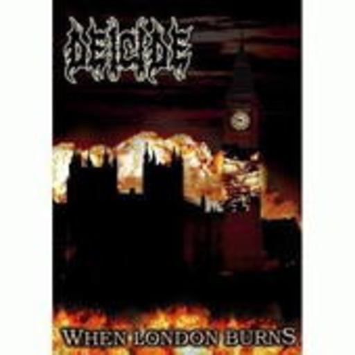 Deicide – When London Burns