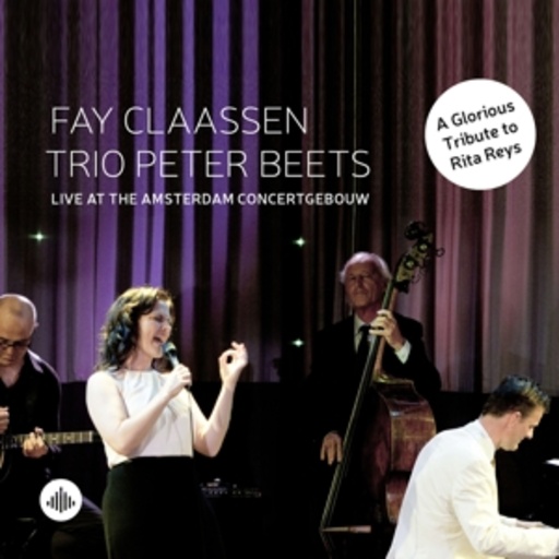 Fay Claassen & Trio Peter Beets – Live At The Amsterdam Concertgebouw