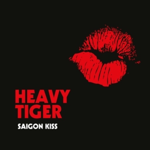 Heavy Tiger – Saigon Kiss