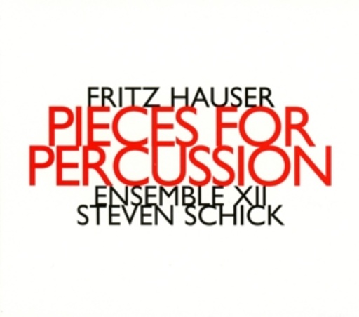 Steven Schick/Ensemble XII – Pieces For Percussion