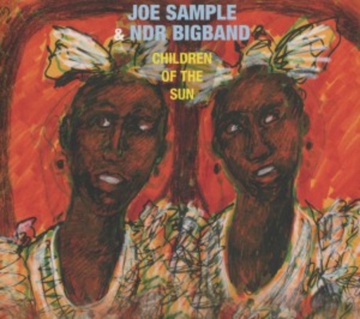 Joe Sample & NDR Big Band – Children Of The Sun