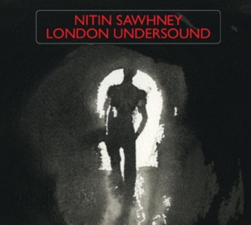 Nitin Sawheny – London Undersound