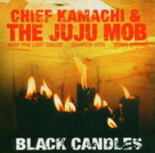 Chief Kamachi & Juju Mob – Black Candles