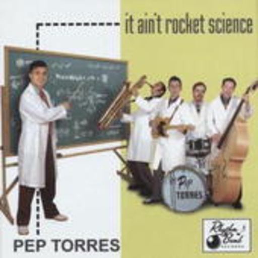 Pep Torres – It Ain't Rocket Science