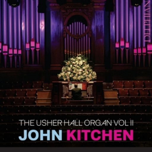 John Kitchen – The Usher Hall Organ Vol. II