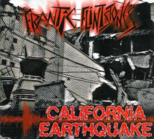 Frantic Flintstones – California Earthquake