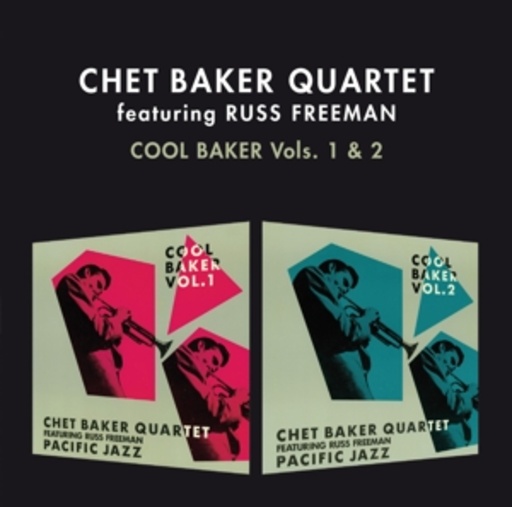 Chet Baker Quartet/Rus Freeman – Cool Baker Vols. 1 & 2