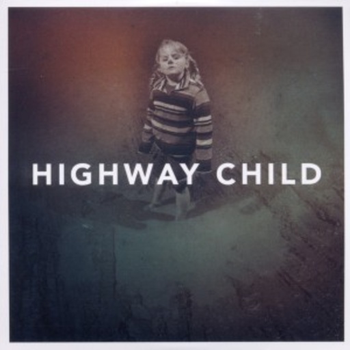 Highway Child – Highway Child