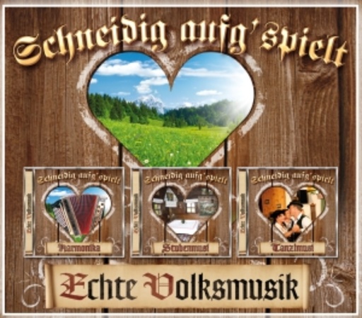 Schneidig aufg’spielt – Echte Volksmusik