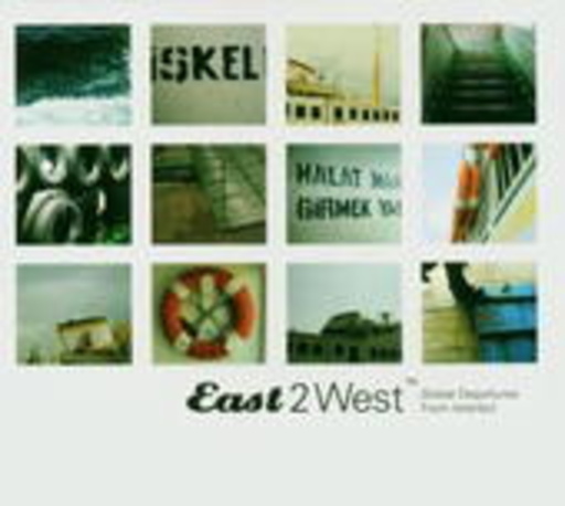 Diverse – East2West: Global Departures Fr. Istanbul, Flight 001