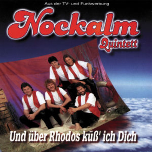 Nockalm Quintett – Und über Rhodos küß' ich Dich