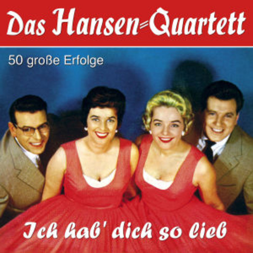 Das Hansen-Quartett – Ich hab' dich so lieb - 50 große Erfolge